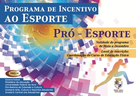 Ufac lança edital do Programa de Incentivo ao Esporte (Pró-Esporte 2012)